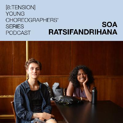 Soa Ratsifandrihana at the [8:tension] Young Choreographers' Series Podcast