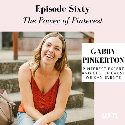 Episode 60 | The Power of Pinterest with Gabby Pinkerton Episode 60 | The Power of Pinterest with Gabby Pinkerton