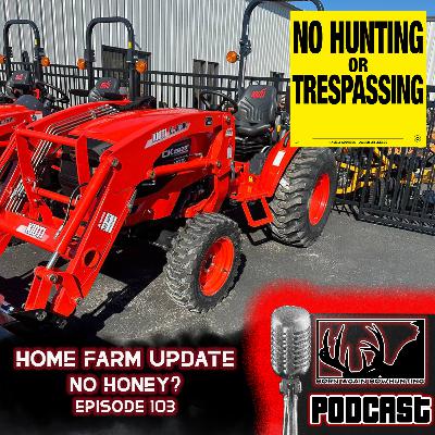 Honey Update! | Update On Food Plots A The Home Farm| Episode 103
