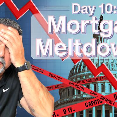 S2025 Ep101: Day 10 of the Shutdown: Mortgage Rates on the Edge of Collapse?