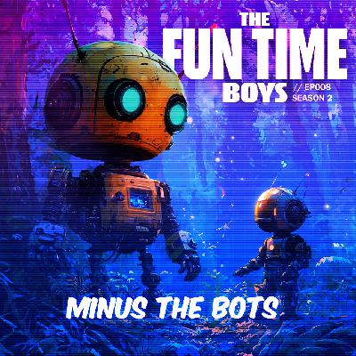 MINUS THE BOTS : EP08 // Season 2 MINUS THE BOTS : EP08 // Season 2