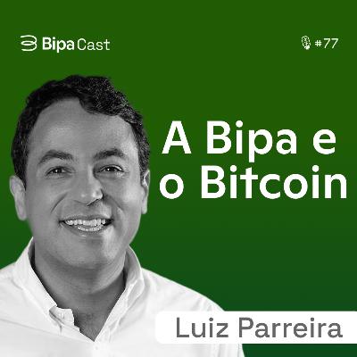 Construindo a Bipa: Passado, Presente e Futuro - Luiz Parreira - Bipa Cast 77