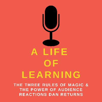 The Three Rules of Magic & the Power of Audience Reactions Dan Returns