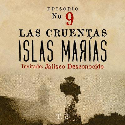 LAS CRUENTAS ISLAS MARÍAS Invitado Especial: JALISCO DESCONOCIDO - T3 E09