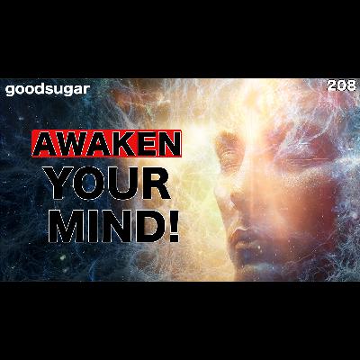 The Goodsugar Guide To Awaking Your Mind! | goodsugar 208