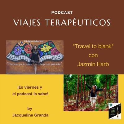 "Travel to blank" con Jazmín Harb
