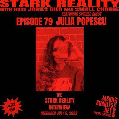 STARK REALITY Episode 79 Guest JULIA POPESCU