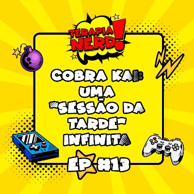 T01EP13 - Cobra Kai: Uma "Sessão da tarde" infinita