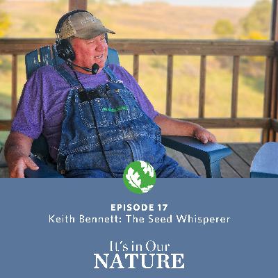 Keith Bennett: The Seed Whisperer