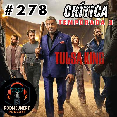 #278 - TULSA KING - Temporada 3 - É BOA? - Feat. Yatta