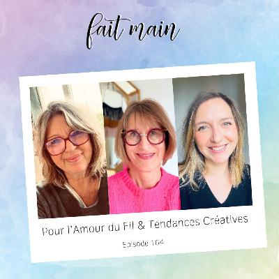 #164 Pour l'amour du fil & Tendances Créatives, dans les coulisses des salons DIY