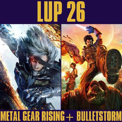 LUP 26 - Metal Gear Rising y Bulletstorm