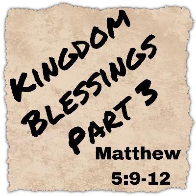 Episode 19: Kingdom Blessings Part 3