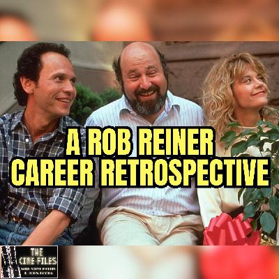 466 The Season of Rob Reiner: A Retrospective on Rob Reiner's Career 466 The Season of Rob Reiner: A Retrospective on Rob Reiner's Career