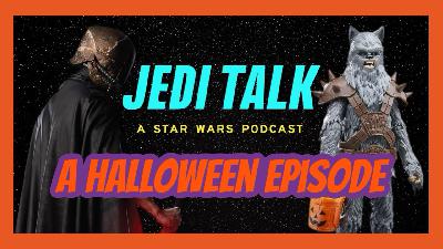 Jedi Talk: A Halloween Episode