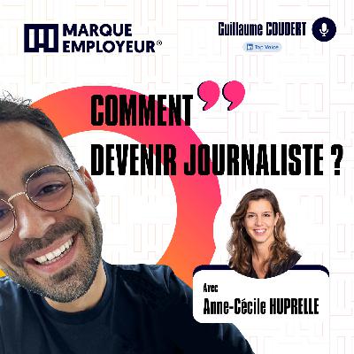 Comment devenir journaliste ? Avec Anne-Cécile Huprelle