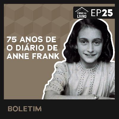 Boletim Casa do Livro #25 - 75 anos de O diário de Anne Frank