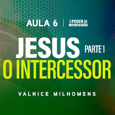 O Poder da Intercessão — Aula 6