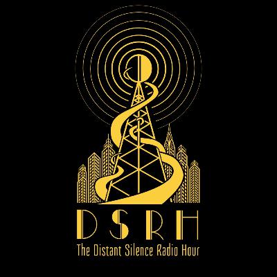(2021) The Distant Silence Radio Hour [Full Show]