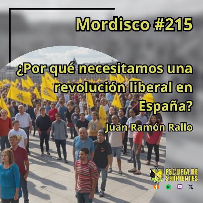Mordisco 215 - ¿Por qué necesitamos una revolución liberal en España? - Juan R Rallo