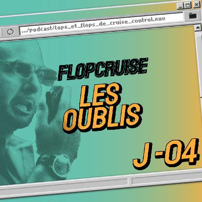 [ J-4 ] FlopCruise - Les oublis