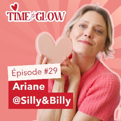 #29 Ariane @Silly & Billy - Parcours d’une créatrice : beauté, entrepreneuriat et équilibre