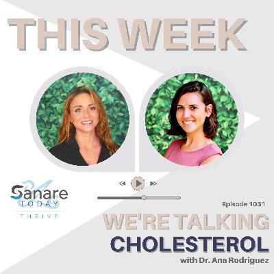 Lowering Cholesterol Naturally with Dr. Ana Rodriguez