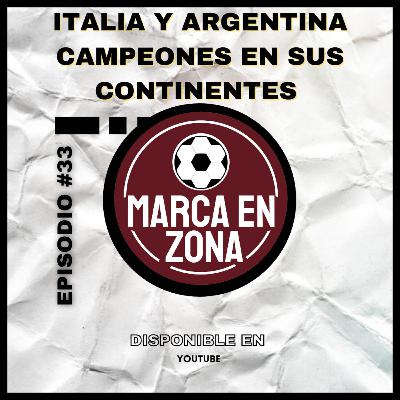 MZ #33 - Italia y Argentina campeones, Messi logro su copa con su selección, ¿merecido? MZ #33 - Italia y Argentina campeones, Messi logro su copa con su selección, ¿merecido?