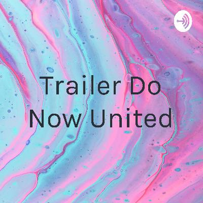 Trailer Do Now United (Trailer)
