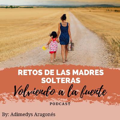 Retos de las madres solteras Retos de las madres solteras