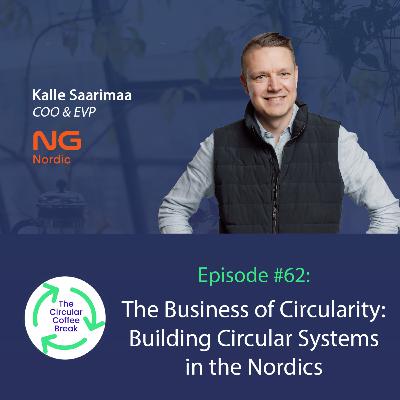 #62 - The Business of Circularity - Building Circular Systems in the Nordics