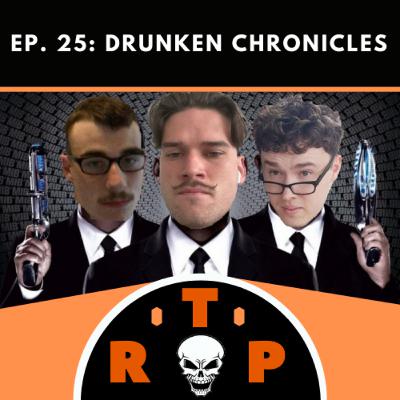 Ep. 25: Drunken Chronicles (Hall of Fame)