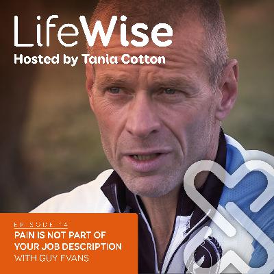 #14: Pain Is Not Part of Your Job Description with Guy Evans