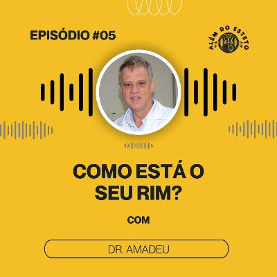 Ep. #05 - Como vai o seu Rim? Ep. #05 - Como vai o seu Rim?