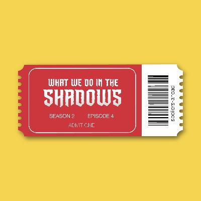 Episode 8 - What We Do In The Shadows