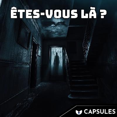 CAPSULES 4.5 Êtes vous là