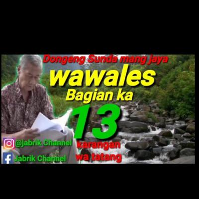 Dongeng Sunda Mang Jaya anu Judul Wawales bagean ka 13 sareng 14 Dongeng Sunda Mang Jaya anu Judul Wawales bagean ka 13 sareng 14