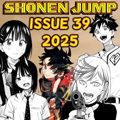 Let's Ramble about Weekly Shonen Jump Issue #39 of 2025!!