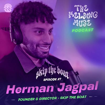 E7 HERMAN JAGPAL - SKIP THE BOAT | Mental Health, Building a "Brand" while Creating a Movement