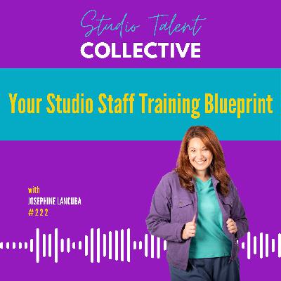 222: Your Studio Staff Training Blueprint