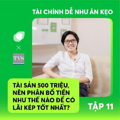 #11 Tài sản 500 triệu, nên phân bổ tiền như thế nào để có lãi kép tốt nhất? | Finhay #11 Tài sản 500 triệu, nên phân bổ tiền như thế nào để có lãi kép tốt nhất? | Finhay