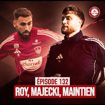 EP. 132 / ROY MENACÉ, MAINTIEN, MAJECKI...ON RÉPOND À VOS QUESTIONS !