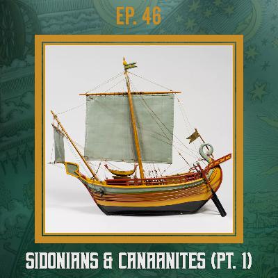 Searching the Scriptures #46: Sidonians & Canaanites (Pt. 1)