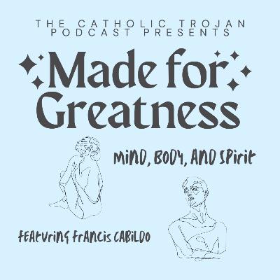 Made For Greatness: Mind, Body, and Spirit