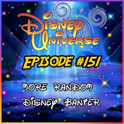 Disney Universe Podcast Episode #151 Disney Banter In The DU