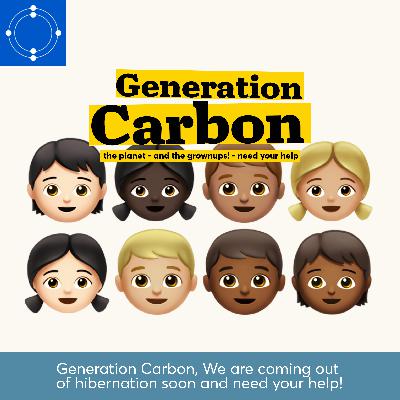 Generation Carbon, We are coming out of hibernation soon and need your help!