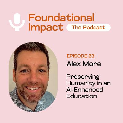 Alex More: Preserving Humanity in an AI-Enhanced Education