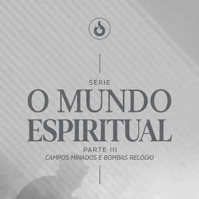 O Mundo Espiritual III - Pr. Gilson Nunes
