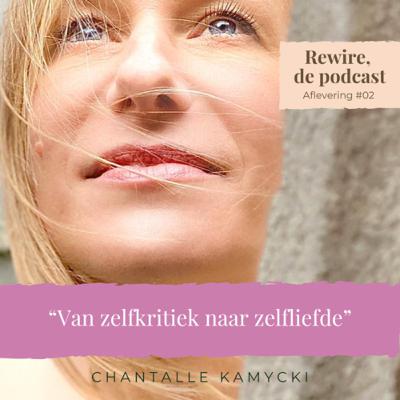 #02 De eerste stap van zelfkritiek naar zelfliefde