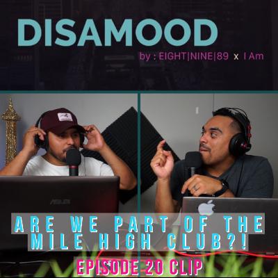 DisAMood Podcast Ep: 20 It’s Marks Birthday! Are We in The Mile High Club? DisAMood Podcast Ep: 20 It’s Marks Birthday! Are We in The Mile High Club?